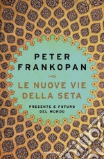 Le nuove vie della seta. Presente e futuro del mondo libro