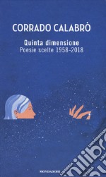 Quinta dimensione. Poesie scelte 1958-2018