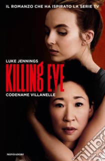 Killing Eve. Codename Villanelle, Luke Jennings