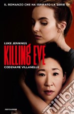 Killing Eve. Codename Villanelle, Luke Jennings