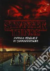 Stranger things. Piccolo manuale di sopravvivenza. Ediz. illustrata libro