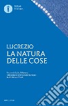 La natura delle cose. Testo latino a fronte libro di Lucrezio Caro Tito Milanese G. (cur.)