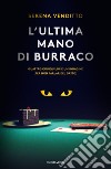 L'ultima mano di burraco. Quattro coinquilini e un'indagine (per non parlar del gatto) libro di Venditto Serena