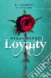 Loyalty. Ediz. italiana libro