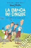 Avventura in campeggio. La banda dei cinque. Vol. 7 libro di Blyton Enid