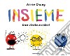 Insieme. Una storia a colori. Ediz. a colori libro