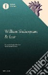 Re Lear libro di Shakespeare William; Melchiori G. (cur.)