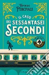 Il caso dei sessantasei secondi. L'ordine della Ghirlanda libro