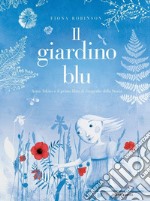 Il giardino blu. Anna Atkins e il primo libro di fotografie della storia libro