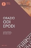 Odi. Epodi. Testo latino a fronte libro di Orazio Flacco Quinto Canali L. (cur.)