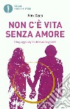 Non c'è vita senza amore. Il linguaggio segreto delle anime gemelle libro di Raco Alex