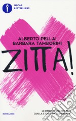 Zitta! Le parole per fare pace con la storia da cui veniamo libro