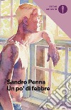 Un po' di febbre libro di Penna Sandro