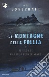 Le montagne della follia-Il caso di Charles Dexter Ward libro di Lovecraft Howard P. Lippi G. (cur.)