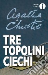 Tre topolini ciechi e altre storie libro