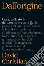 Dall'origine. Una grande storia del tutto libro