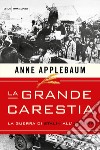 La grande carestia. La guerra di Stalin all'Ucraina libro