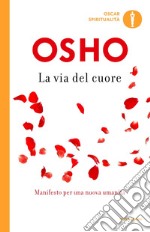 La via del cuore. L'uomo nuovo per il nuovo millennio libro