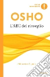 L'ABC del risveglio libro di Osho