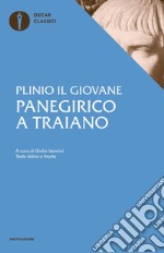 Panegirico a Traiano. Testo latino a fronte libro