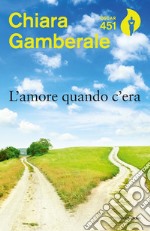 L'amore quando c'era libro