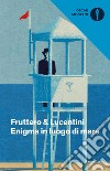 Enigma in luogo di mare libro di Fruttero Carlo; Lucentini Franco