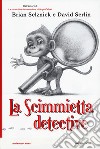 La scimmietta detective libro