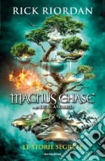 Le storie segrete. Magnus Chase e gli dei di Asgard libro