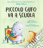 Piccolo Gufo va a scuola. Ediz. a colori libro