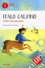 Fiabe d'incantesimi. Fiabe italiane. Ediz. a colori libro