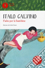 Fiabe per le bambine. Fiabe italiane. Ediz. a colori libro