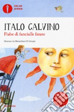 Fiabe di fanciulle fatate. Fiabe italiane. Ediz. a colori libro