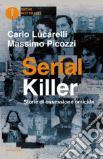 Serial killer. Storie di ossessione omicida libro