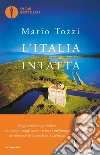 L'Italia intatta libro di Tozzi Mario