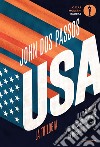 U.S.A. La trilogia: Il 42° parallelo-Millenovecentodiciannove-Un mucchio di quattrini libro