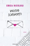 Volevo scriverti libro