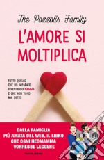 L'amore si moltiplica. Tutto quello che ho imparato diventando mamma e che non ti ho mai detto libro