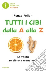 Tutti i cibi dalla «A» alla «Z» libro