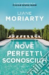 Nove perfetti sconosciuti libro di Moriarty Liane