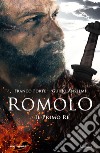 Romolo. Il primo re libro