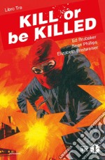 Kill or be killed. Vol. 3