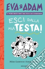 Esci dalla mia testa! Eva&Adam. Vol. 1 libro