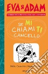 Se mi chiami ti cancello. Eva&Adam. Vol. 2 libro di Gahrton Måns Unenge Johan