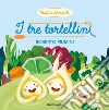 I tre tortellini. Ediz. a colori libro