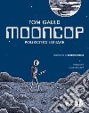 Mooncop. Poliziotto lunare libro di Gauld Tom