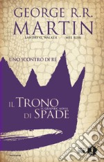 Uno scontro di re. Il trono di spade. Libro secondo. Vol. 1 libro