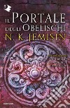 Il portale degli obelischi. La terra spezzata. Vol. 2 libro di Jemisin N. K.