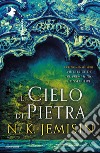 Il cielo di pietra. La terra spezzata. Vol. 3 libro