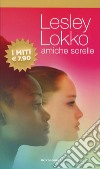 Amiche sorelle libro di Lokko Lesley