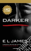 Darker. Cinquanta sfumature di nero raccontate da Christian libro